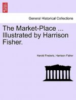 Market-Place ... Illustrated by Harrison Fisher.