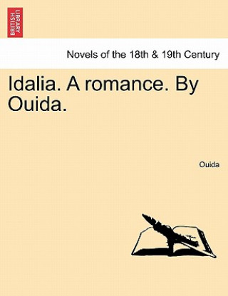 Idalia. a Romance. by Ouida.