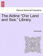 Aldine O'Er Land and Sea. Library.