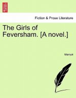 Girls of Feversham. [A Novel.]