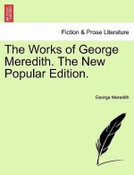 Works of George Meredith. the New Popular Edition.