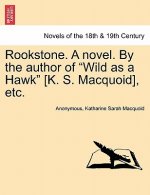 Rookstone. a Novel. by the Author of Wild as a Hawk [K. S. Macquoid], Etc.