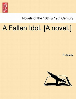 Fallen Idol. [A Novel.]
