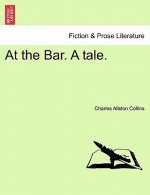 At the Bar. a Tale.