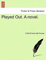 Played Out. a Novel.