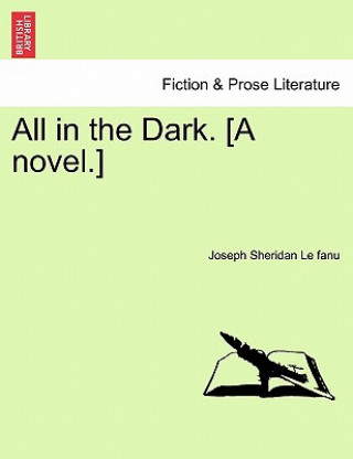All in the Dark, a Novel