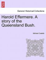 Harold Effermere. a Story of the Queensland Bush.