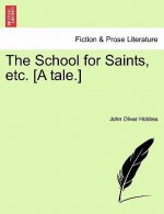 School for Saints, Etc. [A Tale.]
