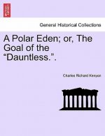 Polar Eden; Or, the Goal of the 
