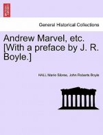 Andrew Marvel, Etc. [With a Preface by J. R. Boyle.]