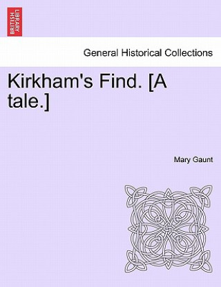 Kirkham's Find. [A Tale.]