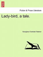 Lady-Bird, a Tale.