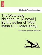 Waterdale Neighbours. [A Novel.] by the Author of 