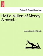 Half a Million of Money. a Novel.-