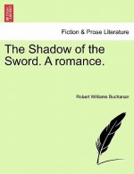 Shadow of the Sword. a Romance.