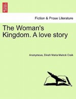 Woman's Kingdom. a Love Story