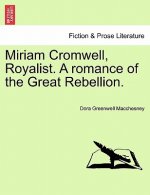 Miriam Cromwell, Royalist. a Romance of the Great Rebellion.