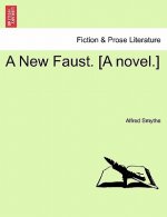 New Faust. [A Novel.]