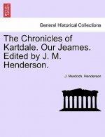 Chronicles of Kartdale. Our Jeames. Edited by J. M. Henderson.
