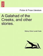 Galahad of the Creeks, and Other Stories.