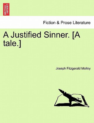 Justified Sinner. [A Tale.]