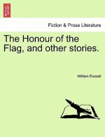 Honour of the Flag, and Other Stories.