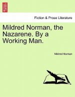 Mildred Norman, the Nazarene. by a Working Man.
