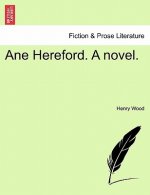Ane Hereford. a Novel.