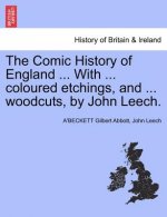 Comic History of England ... With ... coloured etchings, and ... woodcuts, by John Leech.