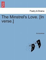 Minstrel's Love. [in Verse.]