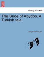 Bride of Abydos. a Turkish Tale. Second Edition