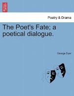 Poet's Fate; A Poetical Dialogue.
