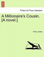 Millionaire's Cousin. [A Novel.]