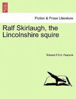 Ralf Skirlaugh, the Lincolnshire Squire Vol. II.
