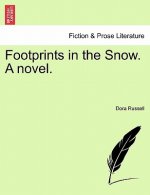 Footprints in the Snow. a Novel. Vol. I
