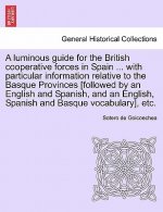 Luminous Guide for the British Cooperative Forces in Spain ... with Particular Information Relative to the Basque Provinces [Followed by an English an