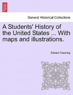 Students' History of the United States ... With maps and illustrations.