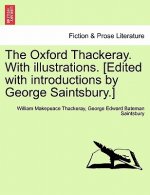 Oxford Thackeray. with Illustrations. [Edited with Introductions by George Saintsbury.]