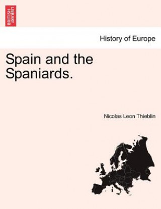 Spain and the Spaniards. Vol. II.