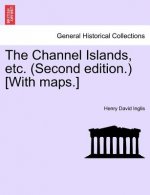 Channel Islands, Etc. (Second Edition.) [With Maps.] Fourth Edition