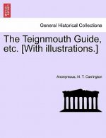 Teignmouth Guide, Etc. [With Illustrations.]