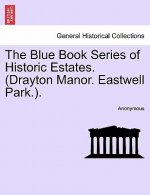Blue Book Series of Historic Estates. (Drayton Manor. Eastwell Park.).