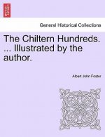 Chiltern Hundreds. ... Illustrated by the Author.