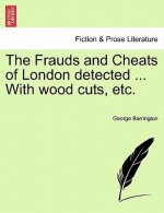 Frauds and Cheats of London Detected ... with Wood Cuts, Etc.