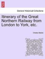 Itinerary of the Great Northern Railway from London to York, Etc.