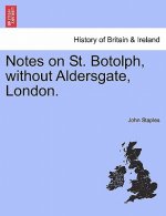 Notes on St. Botolph, Without Aldersgate, London.