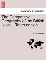 Competitive Geography of the British Isles ... Tenth Edition.