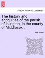 History and Antiquities of the Parish of Islington, in the County of Middlesex