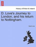 D. Love's Journey to London, and his return to Nottingham.