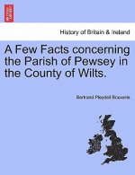 Few Facts Concerning the Parish of Pewsey in the County of Wilts.